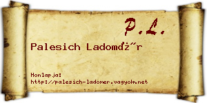 Palesich Ladomér névjegykártya